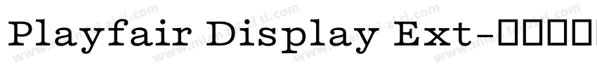 Playfair Display Ext字体转换